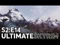 Welcome to Whiterun - Season 2 Episode 14 - Ultimate Skyrim Let's Play