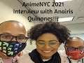 AnimeNYC 2021 Interview w/ Anairis Quiñones!!!!