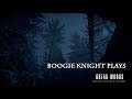 Boogie Knight Plays: Dread Woods