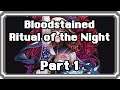 Demonos Plays - Bloodstained Ritual of the Night - Part 1