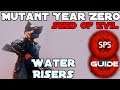 How to Clear The Water Risers Without Any Damage?-Mutant Year Zero Very Hard-DLC-Guide Ep.3