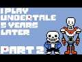 Skele-Ton of Fun| I play Undertale 5 years Later| Part 2