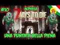 Una Puntata Bella Piena - 7 Days To Die Alpha18 ITA #10