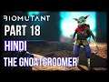BIOMUTANT Gameplay Part 18 - The Gnoatgroomer | Hindi