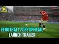 EFOOTBALL 2022 OFFICIAL LAUNCH TRAILER 🔥 | PES 2022