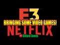 Netflix Coming to E3 to Make Game Announcements?