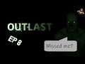 Outlast ep8: Getting killed a lot