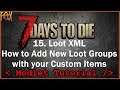 Adding Loot Groups with XPath - 7 Days to Die XML Modding Tutorial for Beginners - Episode 15