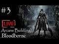 Escaping Yahar'gul, the Unseen Village! - Bloodborne LIVE #3