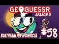 GEOGUESSIN' WITH NORTHERNLION & SINVICTA #58 [Season 3]
