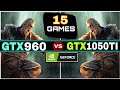 GTX 960 vs GTX 1050 Ti | 15 Games Test | Which Is Best ?
