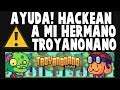 LE HAN HACKEADO EL CANAL A TROYANONANO - MI HERMANO - OS PIDO AYUDA