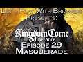 Let's Play Kingdom Come Deliverance (Episode 29 - Masquerade)