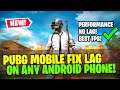 Pubg Mobile How To Fix Lag and Get Max Performance for ANY Android Phone! 2021