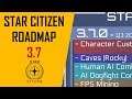 Star Citizen Roadmap 3.7