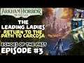 The Leading Ladies | ARKHAM HORROR: THE CARD GAME | Episode #3