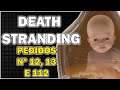 DEATH STRANDING | PEDIDOS Nº 12,13 e 112 | DICAS | DETONADO