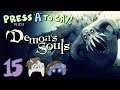 Demon's Souls - Press A To Gay! Plays - (Part 15)