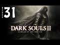 Dark Souls 2: Scholar of the First Sin (XboxOneX) / Lore Play - Directo 31 / Stream Resubido