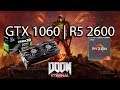 Doom Eternal - GTX 1060 | R5 2600 | 1080P