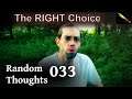 How to Make the RIGHT Decision EVERY Time – Random Thoughts 033