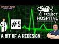 Project Hospital | A Bit Of A Redesign | Episode 5
