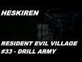 Resident Evil Village - Episode #33 | Drill Army | Walkthrough
