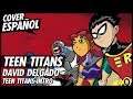 Teen Titans Intro - Cover Español