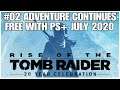 #02 Adventure Continues, Rise of the Tomb raider free with PS+ July, PS4PRO, gameplay, playthrough