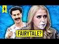 Borat is a Fairy-Tale