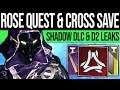 Destiny 2 | ROSE QUEST & CROSS-SAVE LEAK! Shadow DLC, Crystal Quest, Undying Season & Chalice Loot!