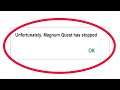 Fix Unfortunately Magnum Quest Has Stopped Error in Android & Ios Mobile Phone