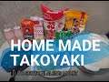 MAKING TAKOYAKI AT HOME