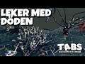 LEKER MED DÖDEN | TABS / Totally Accurate Battle Simulator