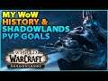 My History with World of Warcraft and PvP Goals for Shadowlands