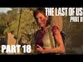 The Last of Us Part II No Commentary Walkthrough Gameplay PART 18