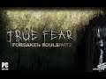 True Fear Forsaken Souls 2 # 7