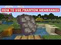 How to Use Phantom Membranes in Minecraft