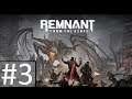Lets Play Remnant: From the Ashes! [Step One!] Episode #3