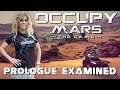 OCCUPY MARS: The Game - Prologue EXAMINED
