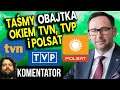 Taśmy Obajtka Okiem TVN, TVP i Polsat [WIDEO] - 3 Zupełnie Różne Podejścia - Analiza Komentator Ator