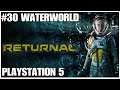 #30 Waterworld, Returnal, Playstation 5, gameplay, playthrough