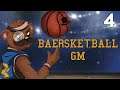 Baersketball GM (Ep. 4)