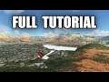Full Tutorial Walkthrough - Microsoft Flight Simulator 2020