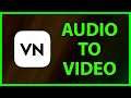 How to add Music to a video in VN Video Editor App (Android)