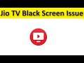 How To Fix Jio TV App Black Screen Issue Android & Ios