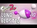 Luna Blaster AD | It's Out of This World. - Splatoon 2