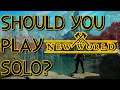 New World - Should You Play New World Solo?