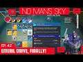 No Man's Sky ~ Ep.42 ~ We now have an Emeril Drive!