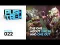 Push to Talk: Episode 022 - The One About One In and One Out